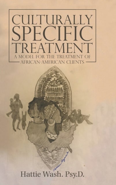 Culturally Specific Treatment - A Model for the Treatment of African-American Clients