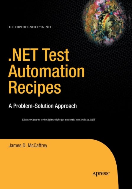 .NET Test Automation Recipes - A Problem-Solution Approach