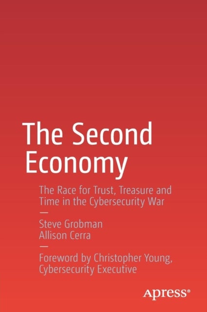 The Second Economy - The Race for Trust, Treasure and Time in the Cybersecurity War