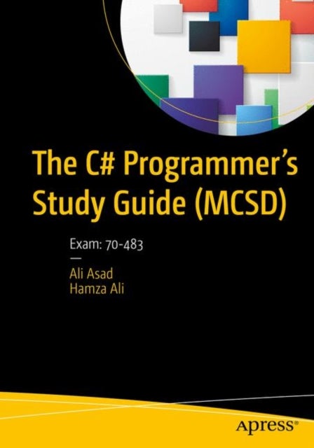 The C# Programmer's Study Guide (MCSD) - Exam: 70-483
