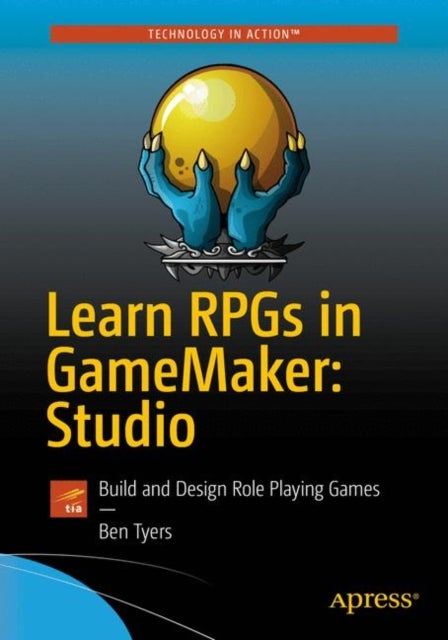 Learn RPGs in GameMaker: Studio - Build and Design Role Playing Games