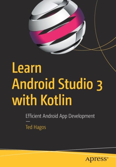 Learn Android Studio 3 with Kotlin - Efficient Android App Development
