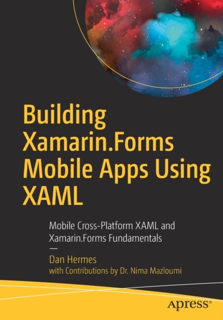 Building Xamarin.Forms Mobile Apps Using XAML - Mobile Cross-Platform XAML and Xamarin.Forms Fundamentals