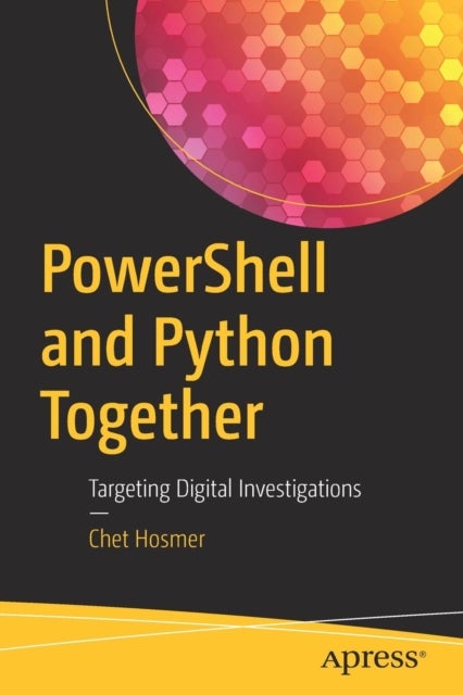 PowerShell and Python Together - Targeting Digital Investigations