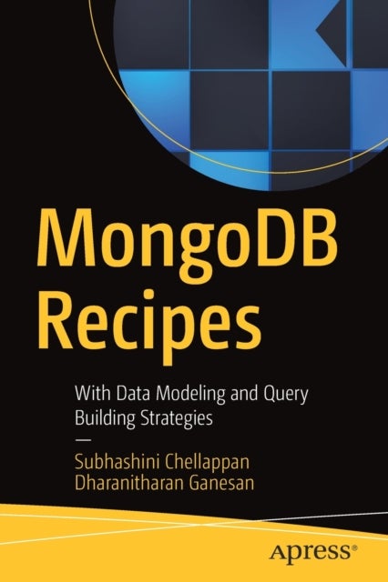 MongoDB Recipes - With Data Modeling and Query Building Strategies