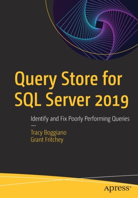 Query Store for SQL Server 2019 - Identify and Fix Poorly Performing Queries