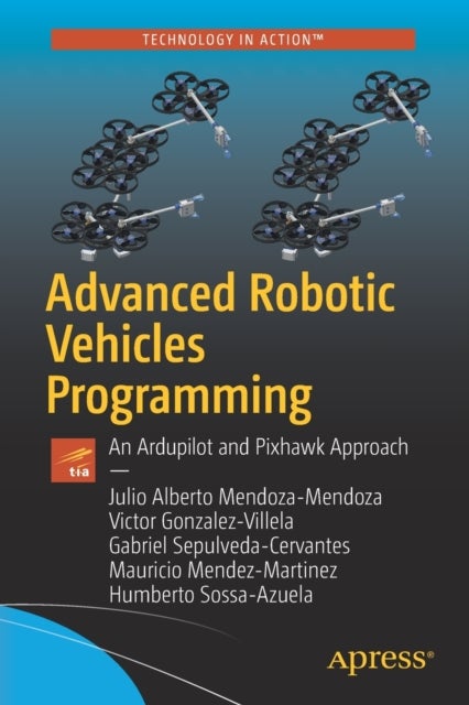 Advanced Robotic Vehicles Programming - An Ardupilot and Pixhawk Approach