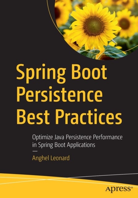 Spring Boot Persistence Best Practices - Optimize Java Persistence Performance in Spring Boot Applications