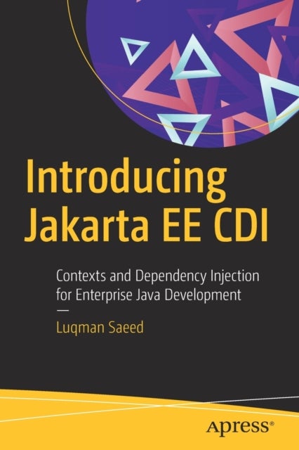 Introducing Jakarta EE CDI - Contexts and Dependency Injection for Enterprise Java Development