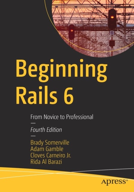 Beginning Rails 6 - From Novice to Professional