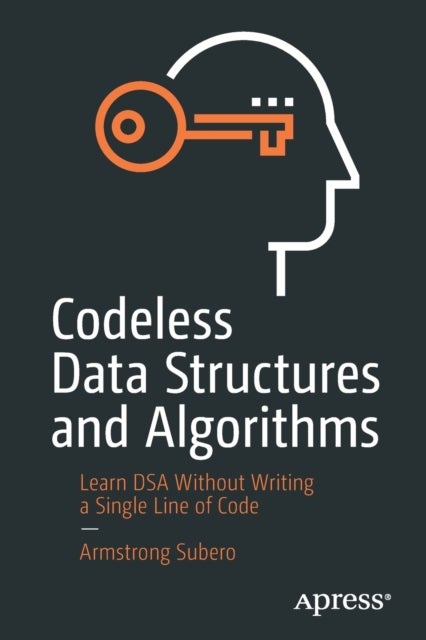 Codeless Data Structures and Algorithms - Learn DSA Without Writing a Single Line of Code