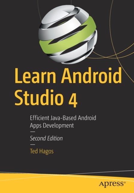 Learn Android Studio 4 - Efficient Java-Based Android Apps Development