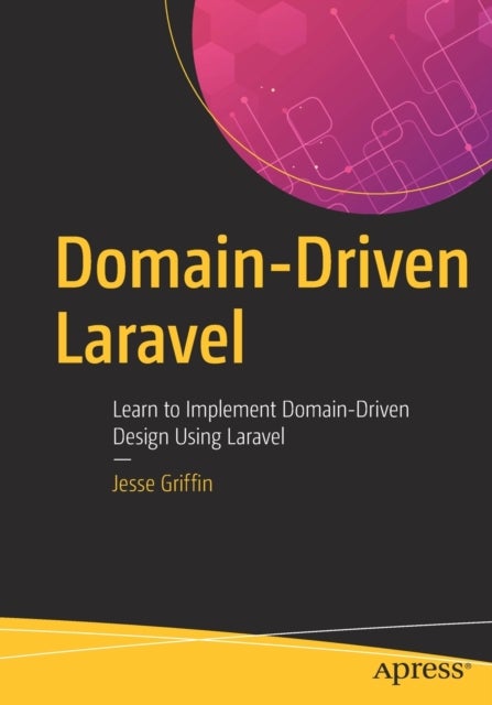 Domain-Driven Laravel - Learn to Implement Domain-Driven Design Using Laravel