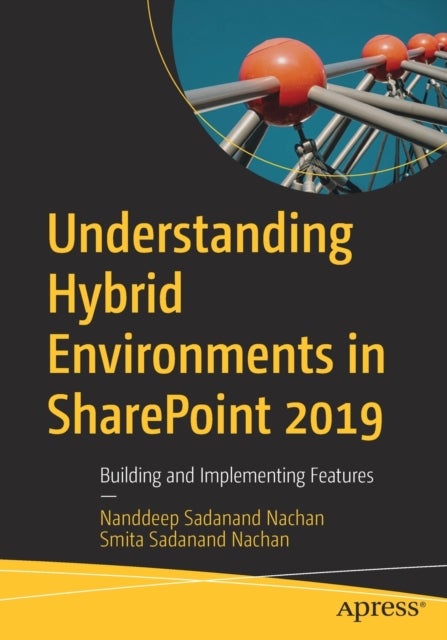 Understanding Hybrid Environments in SharePoint 2019 - Building and Implementing Features