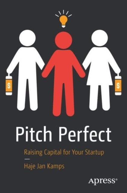 Pitch Perfect - Raising Capital for Your Startup