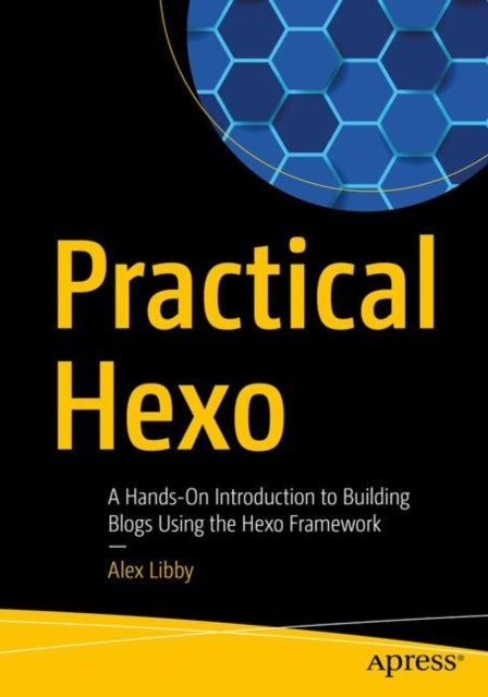Practical Hexo - A Hands-On Introduction to Building Blogs Using the Hexo Framework