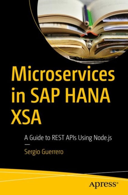 Microservices in SAP HANA XSA - A Guide to REST APIs Using Node.js