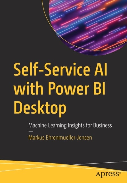 Self-Service AI with Power BI Desktop - Machine Learning Insights for Business