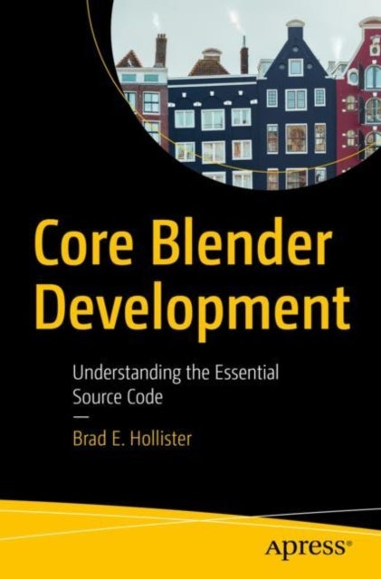 Core Blender Development - Understanding the Essential Source Code