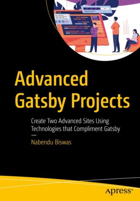 Advanced Gatsby Projects - Create Two Advanced Sites Using Technologies that Compliment Gatsby