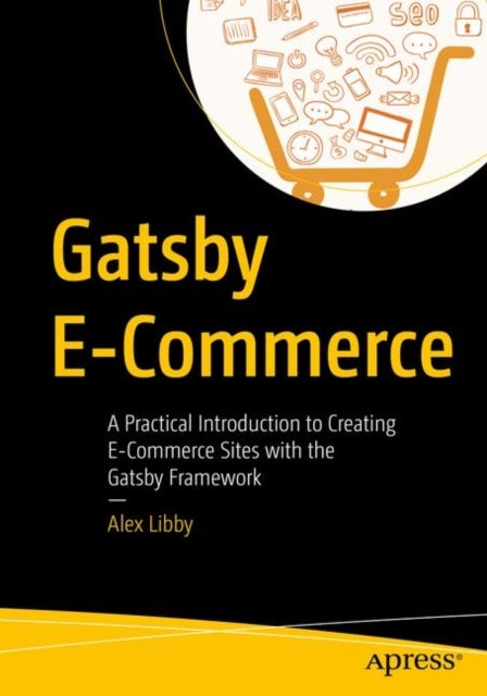 Gatsby E-Commerce - A Practical Introduction to Creating E-Commerce Sites with the Gatsby Framework