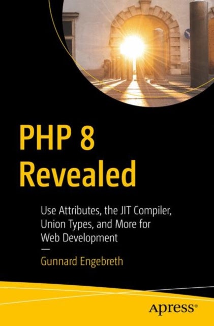 PHP 8 Revealed - Use Attributes, the JIT Compiler, Union Types, and More for Web Development?