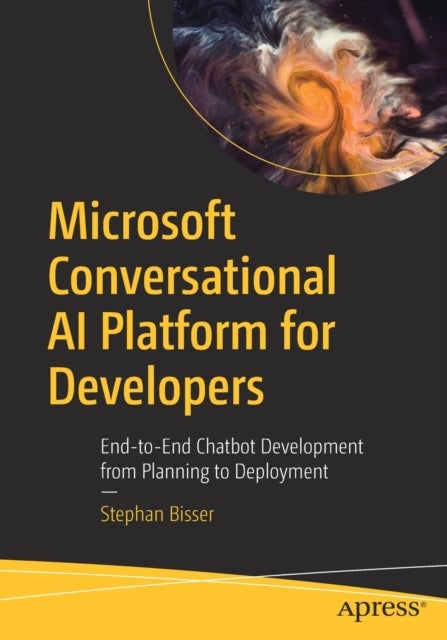 Microsoft Conversational AI Platform for Developers - End-to-End Chatbot Development from Planning to Deployment