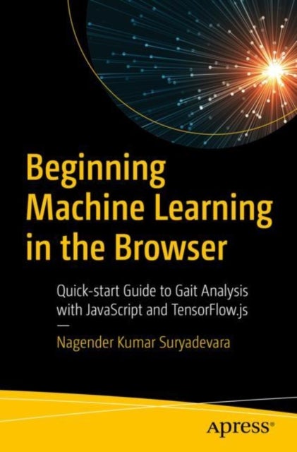 Beginning Machine Learning in the Browser - Quick-start Guide to Gait Analysis with JavaScript and TensorFlow.js