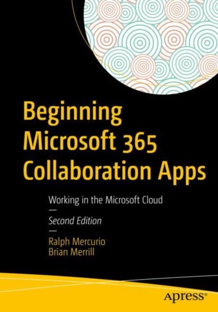 Beginning Microsoft 365 Collaboration Apps - Working in the Microsoft Cloud