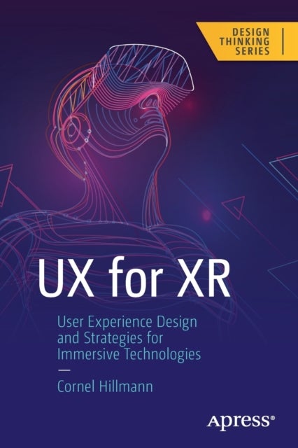 UX for XR - User Experience Design and Strategies for Immersive Technologies