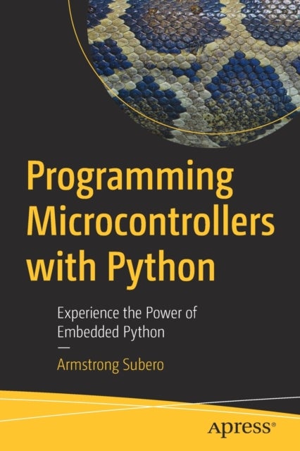 Programming Microcontrollers with Python - Experience the Power of Embedded Python