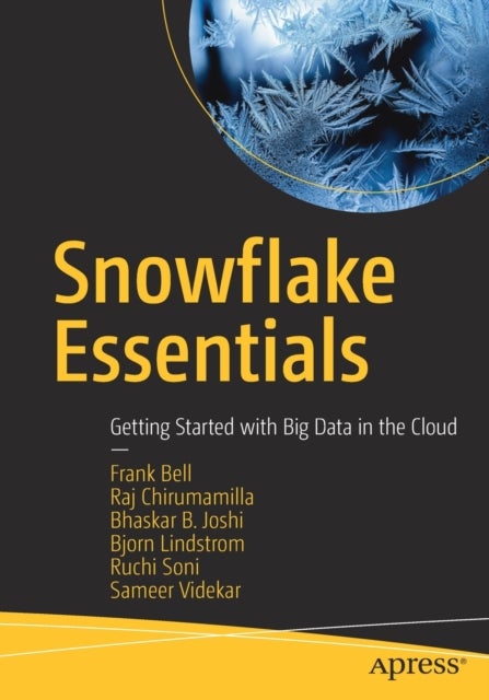 Snowflake Essentials - Getting Started with Big Data in the Cloud