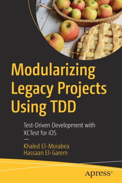 Modularizing Legacy Projects Using TDD - Test-Driven Development with XCTest for iOS