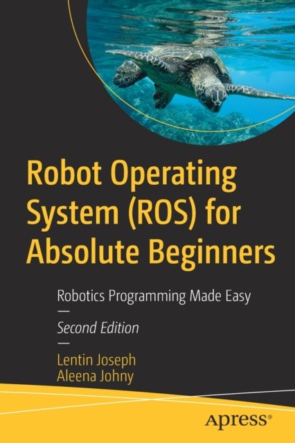 Robot Operating System (ROS) for Absolute Beginners - Robotics Programming Made Easy