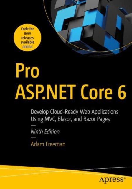 Pro ASP.NET Core 6 - Develop Cloud-Ready Web Applications Using MVC, Blazor, and Razor Pages