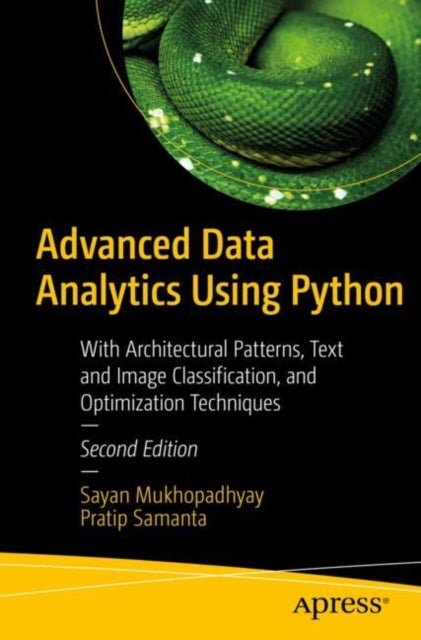 Advanced Data Analytics Using Python - With Architectural Patterns, Text and Image Classification, and Optimization Techniques