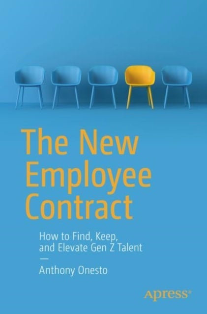 The New Employee Contract - How to Find, Keep, and Elevate Gen Z Talent