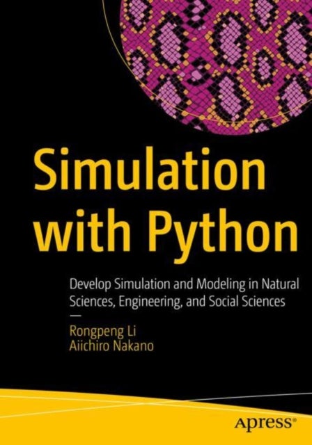 Simulation with Python - Develop Simulation and Modeling in Natural Sciences, Engineering, and Social Sciences