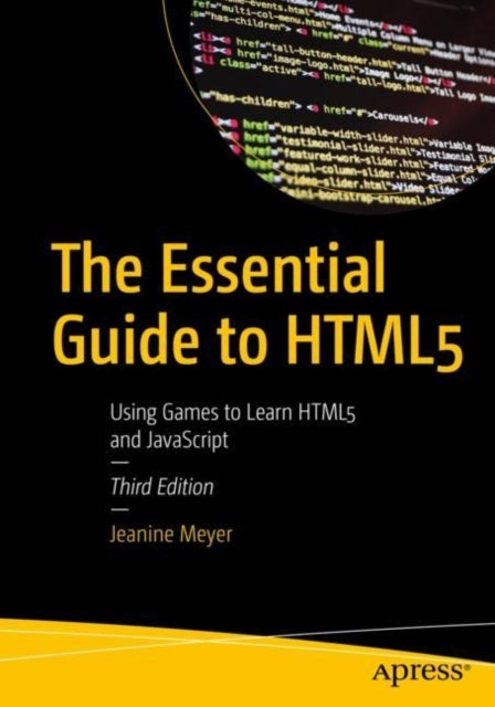 The Essential Guide to HTML5 - Using Games to Learn HTML5 and JavaScript