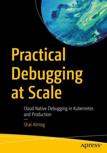 Practical Debugging at Scale - Cloud Native Debugging in Kubernetes and Production