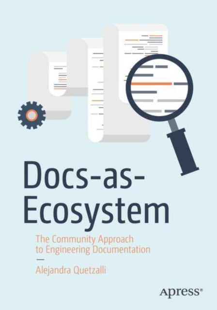 Docs-as-Ecosystem - The Community Approach to Engineering Documentation