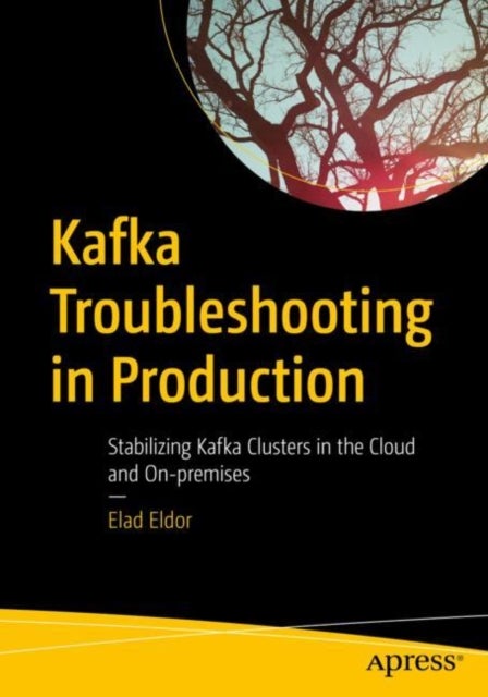 Kafka Troubleshooting in Production - Stabilizing Kafka Clusters in the Cloud and On-premises