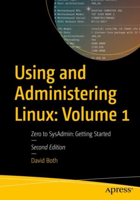 Using and Administering Linux: Volume 1 - Zero to SysAdmin: Getting Started