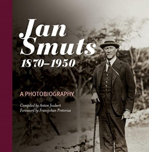 Jan Smuts, 1870–1950 - A Photobiography