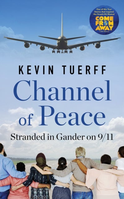 Channel of Peace - Stranded in Gander on 9/11