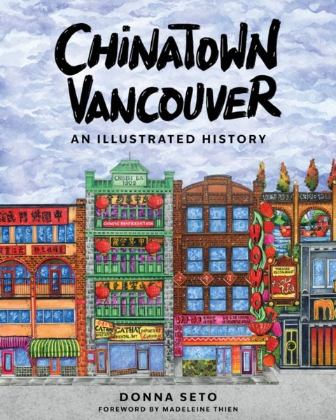 Chinatown Vancouver - An Illustrated History