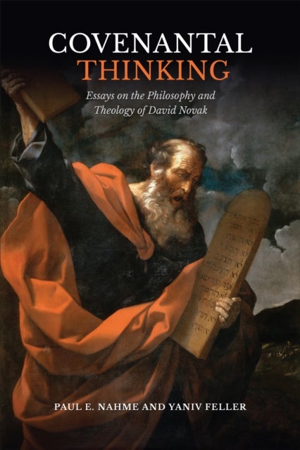 Covenantal Thinking - Essays on the Philosophy and Theology of David Novak