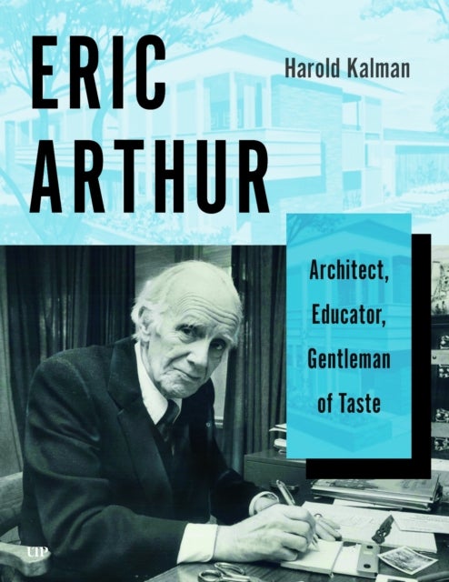 Eric Arthur - Architect, Educator, Gentleman of Taste