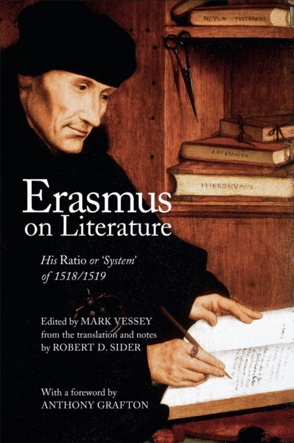 Erasmus on Literature - His Ratio or ‘System' of 1518/1519
