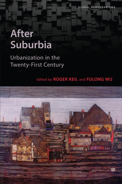 After Suburbia - Urbanization in the Twenty-First Century